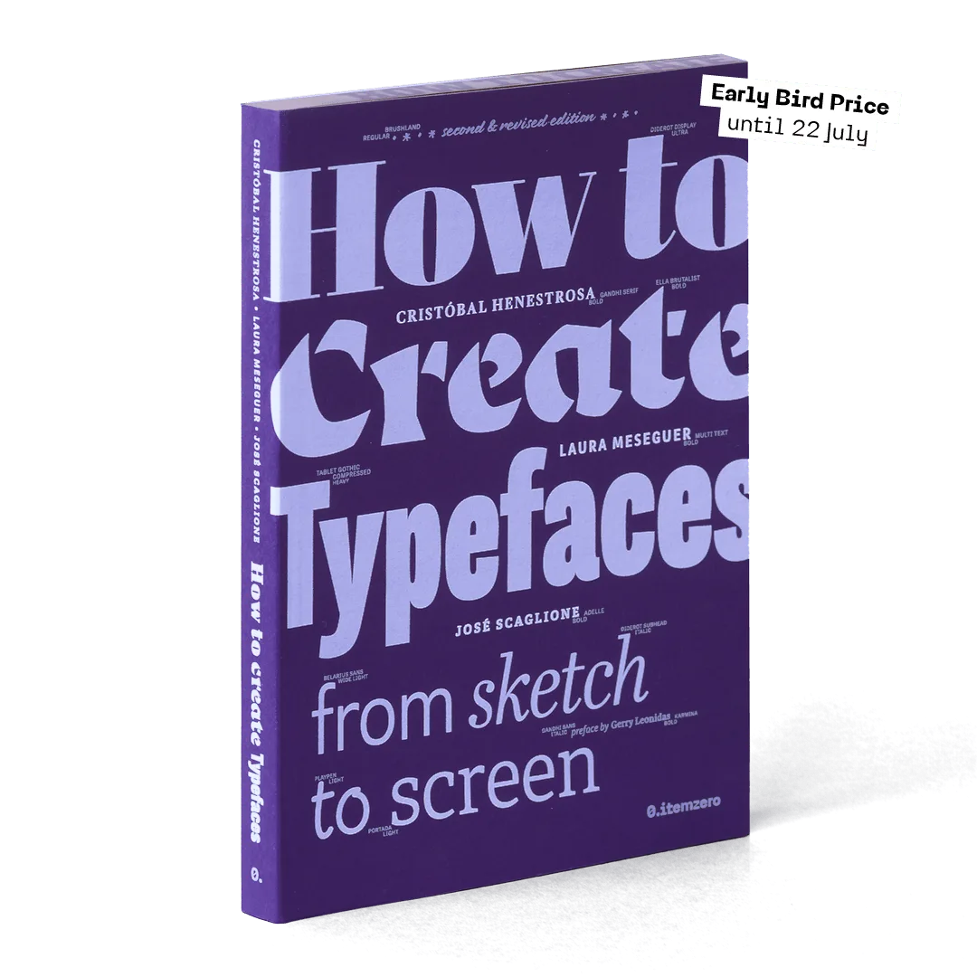 Book cover: How to Create Typefaces, by Laura Meseguer, Cristóbal Henestrosa and José Scaglione
